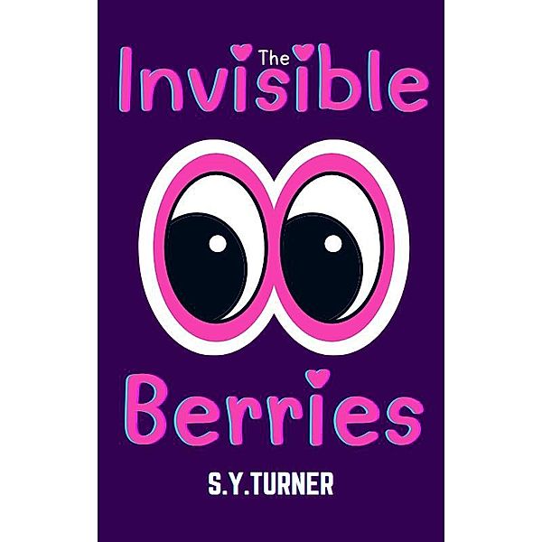 The Invisible Berries (Purple Books, #4) / Purple Books, S. Y. Turner