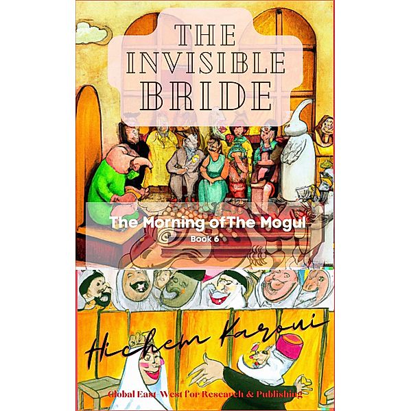 The Invisible Bride (The Morning of the Mogul, #6) / The Morning of the Mogul, Hichem Karoui