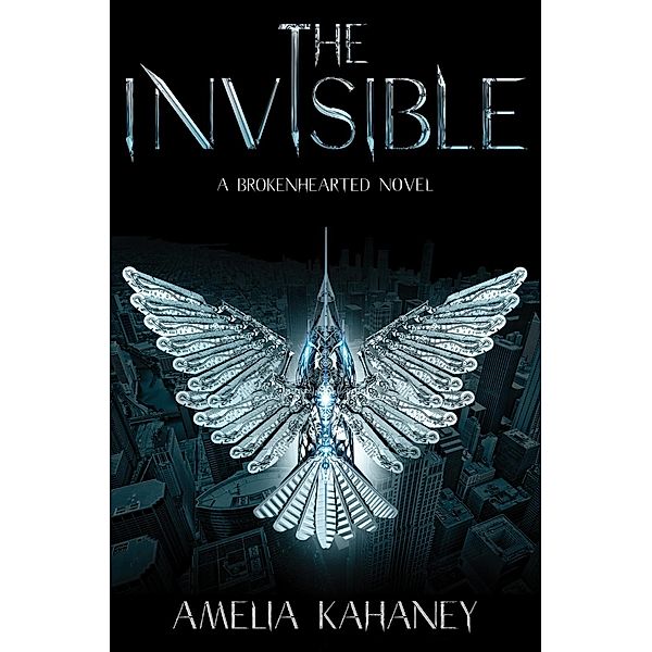 The Invisible / Brokenhearted Bd.2, Amelia Kahaney
