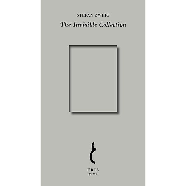 The Invisible Collection / ERIS Gems Bd.10, Stefan Zweig