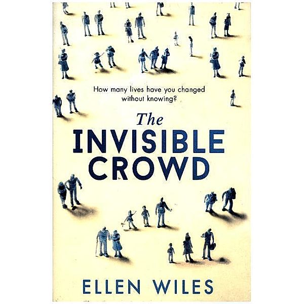 The Invisible Crowd, Ellen Wiles