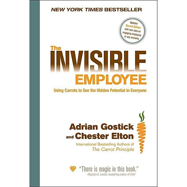 The Invisible Employee, Adrian Gostick, Chester Elton