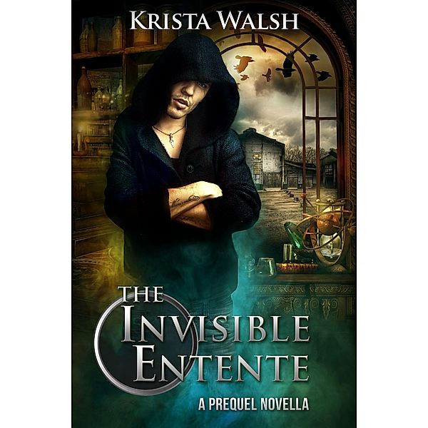 The Invisible Entente: a prequel novella / The Invisible Entente, Krista Walsh