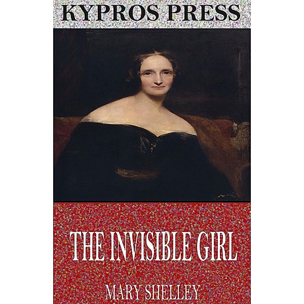 The Invisible Girl, Mary Shelley