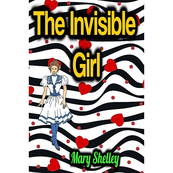 The Invisible Girl, Mary Shelley