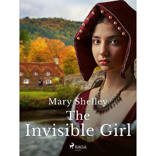 The Invisible Girl / Mary Shelley's Short Stories Bd.11, Mary Shelley