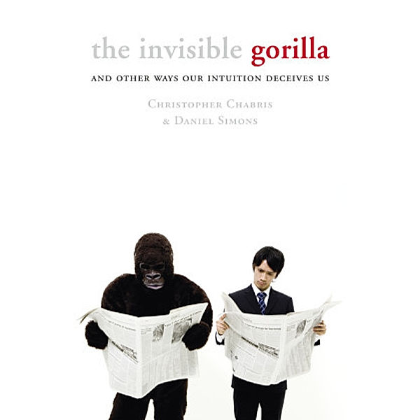 The Invisible Gorilla, Christopher Chabris, Daniel Simons