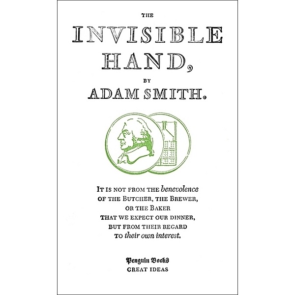 The Invisible Hand, Adam Smith