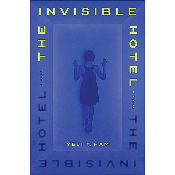 The Invisible Hotel, Yeji Y. Ham