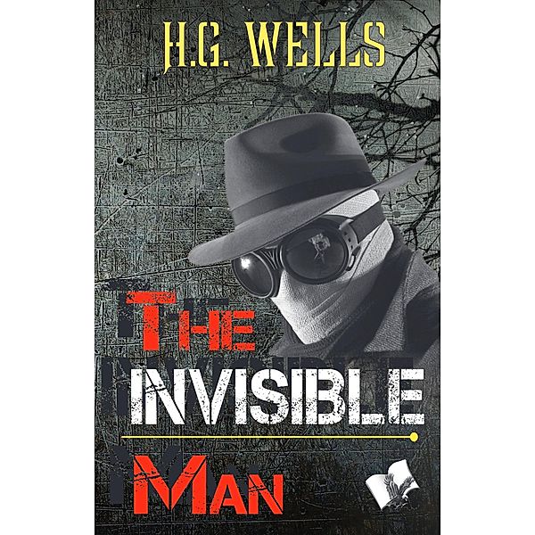 The Invisible Man, H. G Wells