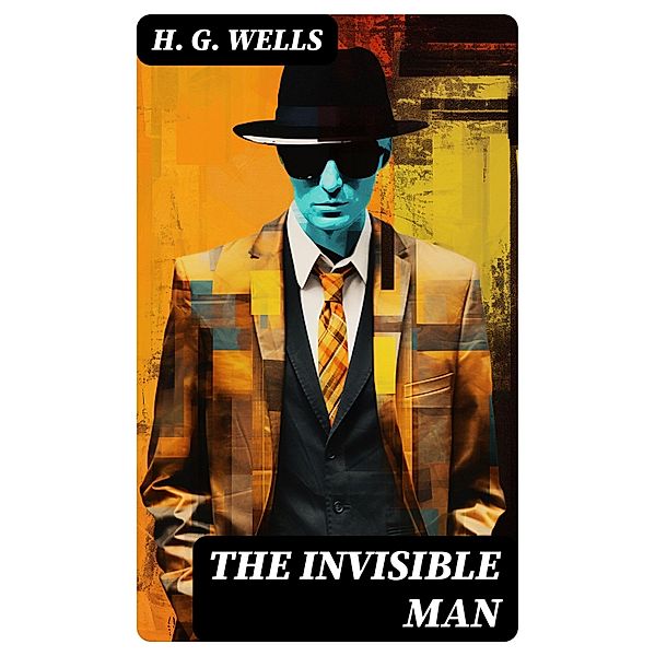 THE INVISIBLE MAN, H. G. Wells