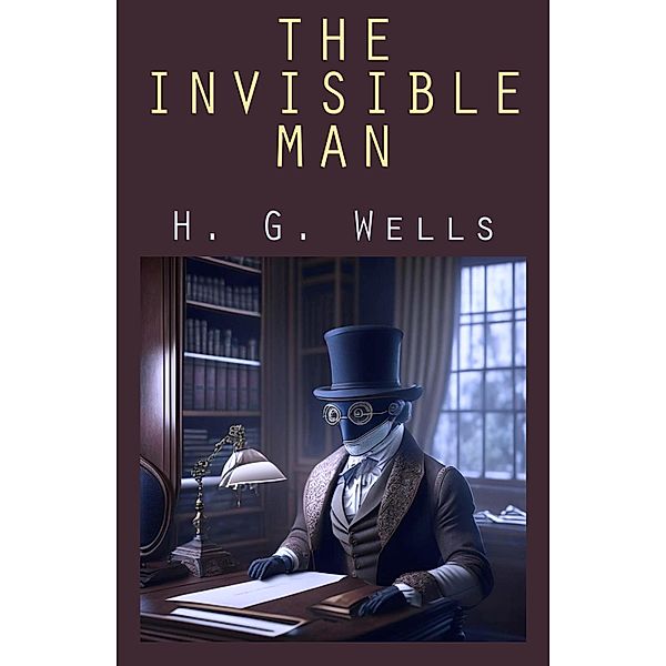 The Invisible Man, H. G. Wells