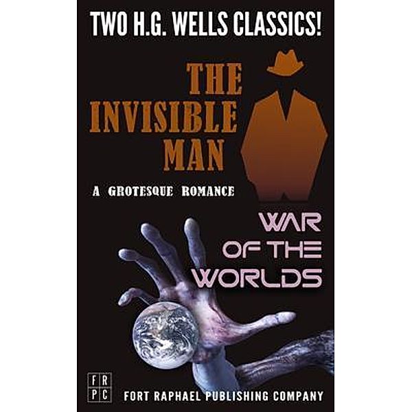 The Invisible Man and The War of the Worlds - Two H.G. Wells Classics! - Unabridged / Ft. Raphael Publishing Company, H. G. Wells