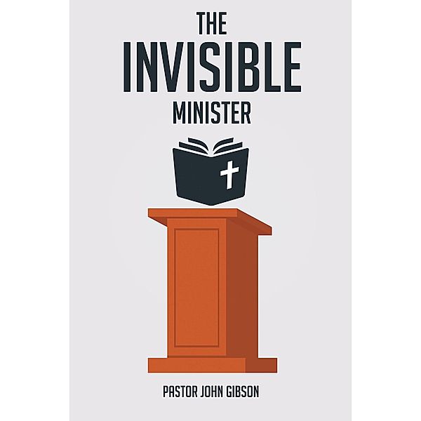 The Invisible Minister, Pastor John Gibson