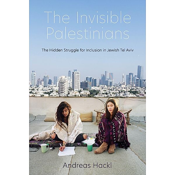 The Invisible Palestinians / Public Cultures of the Middle East and North Africa, Andreas Hackl