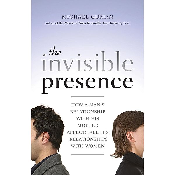 The Invisible Presence, Michael Gurian