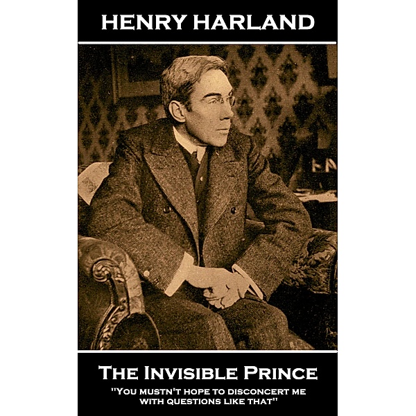 The Invisible Prince / Miniature Masterpieces, Henry Harland
