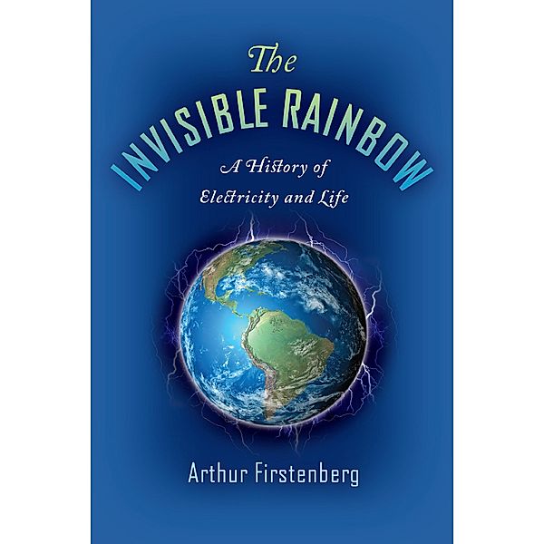 The Invisible Rainbow, Arthur Firstenberg