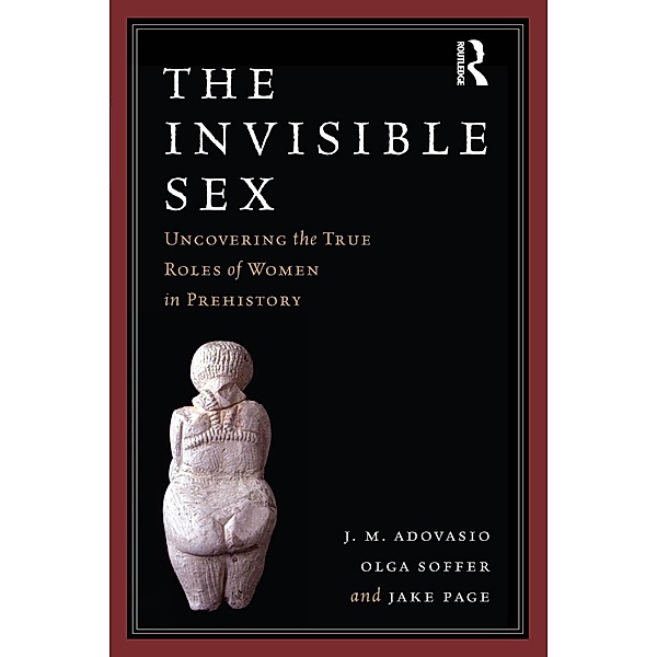 The Invisible Sex, J. M. Adovasio, Olga Soffer, Jake Page