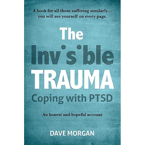 The Invisible Trauma, David Morgan