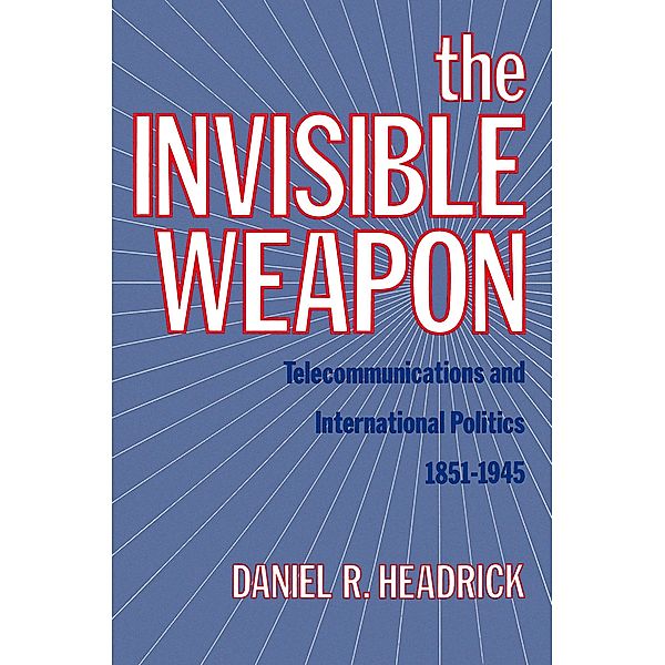 The Invisible Weapon, Daniel R. Headrick