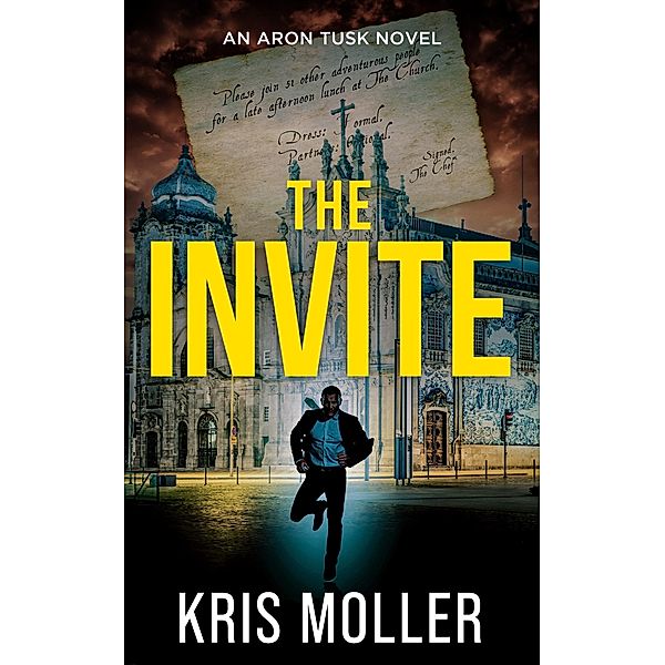 The Invite (Aron Tusk Series, #1) / Aron Tusk Series, Kris Moller