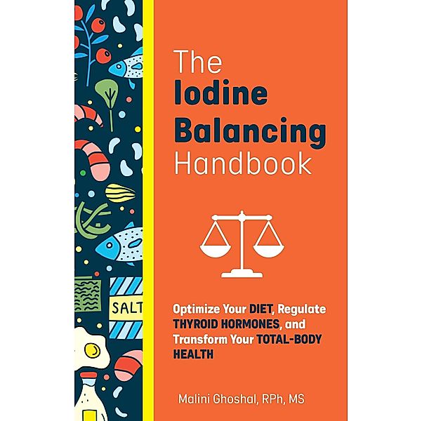 The Iodine Balancing Handbook, Malini Ghoshal