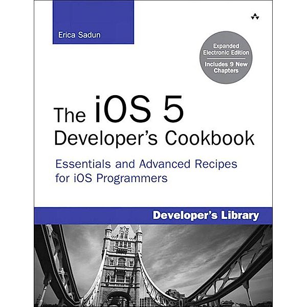 The iOS 5 Developer's Cookbook / Developer's Library, Sadun Erica