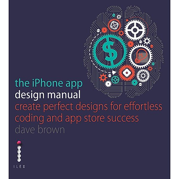 The iPhone App Design Manual, Dave Brown, Vicky Roberts