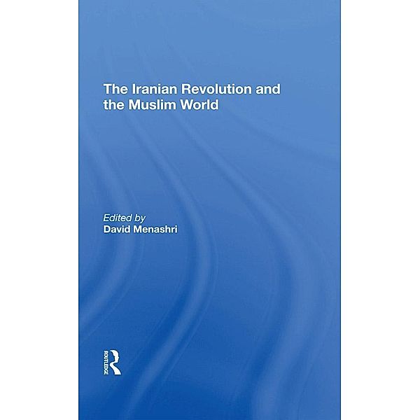 The Iranian Revolution And The Muslim World, David Menashri
