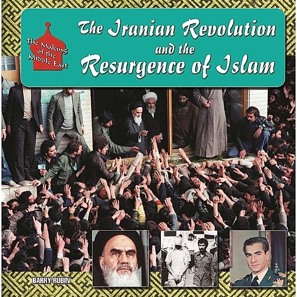 The Iranian Revolution and the Resurgence of Islam, Barry Rubin