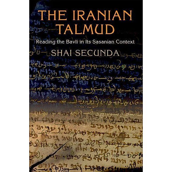 The Iranian Talmud / Divinations: Rereading Late Ancient Religion, Shai Secunda Yitz Landes