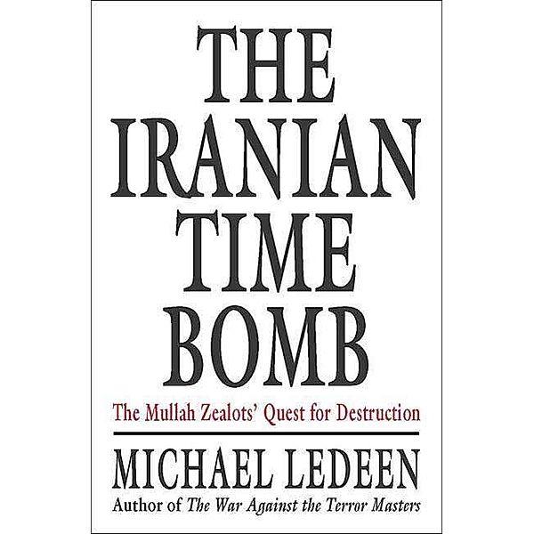 The Iranian Time Bomb, Michael A. Ledeen
