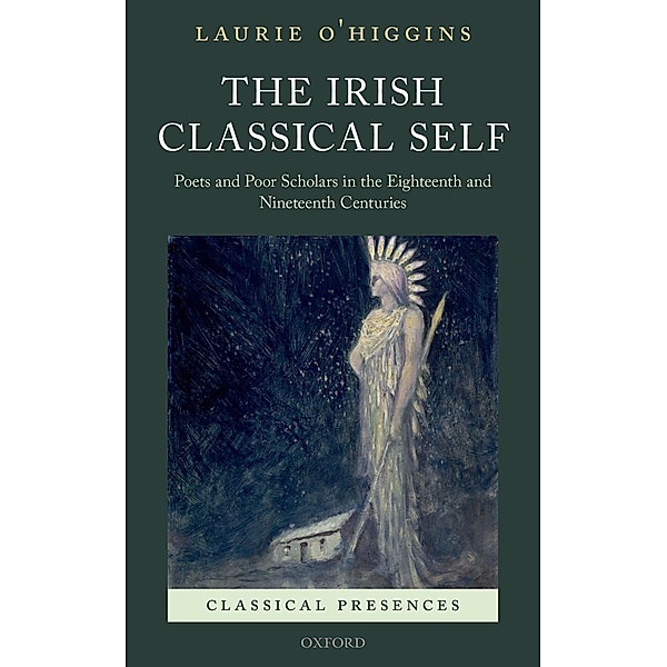 The Irish Classical Self / Classical Presences, Laurie O'Higgins