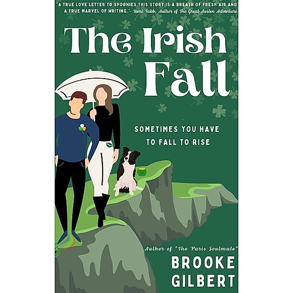 The Irish Fall (The International Soulmates Series) / The International Soulmates Series, Brooke Gilbert