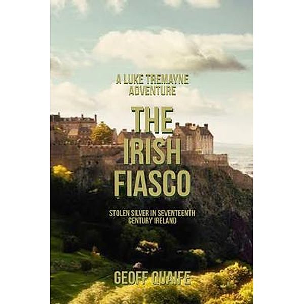 The Irish Fiasco / Book Savvy International, Geoff Quaife