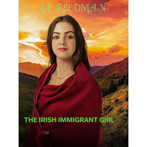 The Irish Immigrant Girl, J. P. Reedman