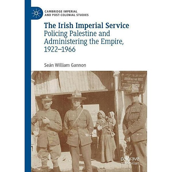 The Irish Imperial Service / Cambridge Imperial and Post-Colonial Studies, Seán William Gannon