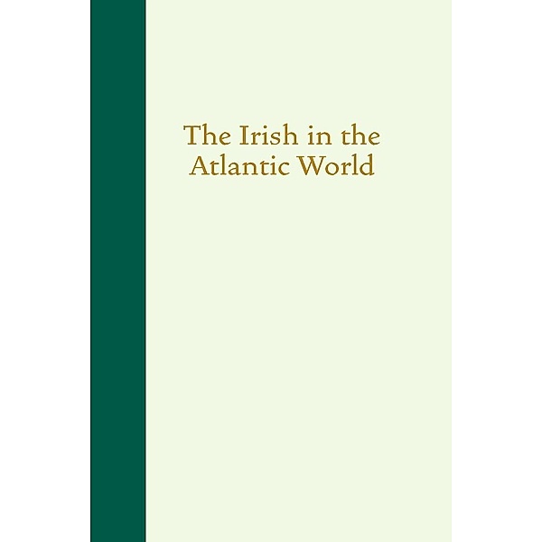 The Irish in the Atlantic World / Carolina Lowcountry and the Atlantic World