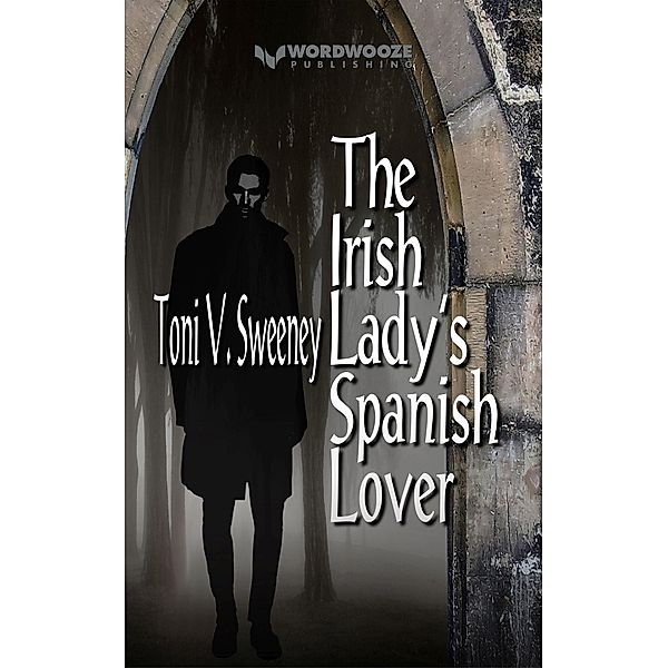 The Irish Lady's Spanish Lover, Toni V. Sweeney