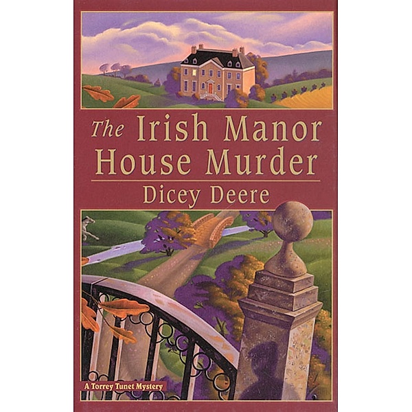 The Irish Manor House Murder / Torrey Tunet Mysteries Bd.2, Dicey Deere