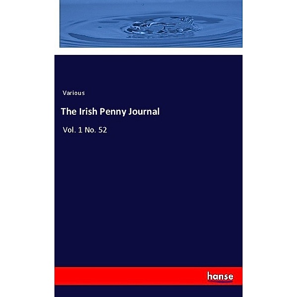 The Irish Penny Journal, Various