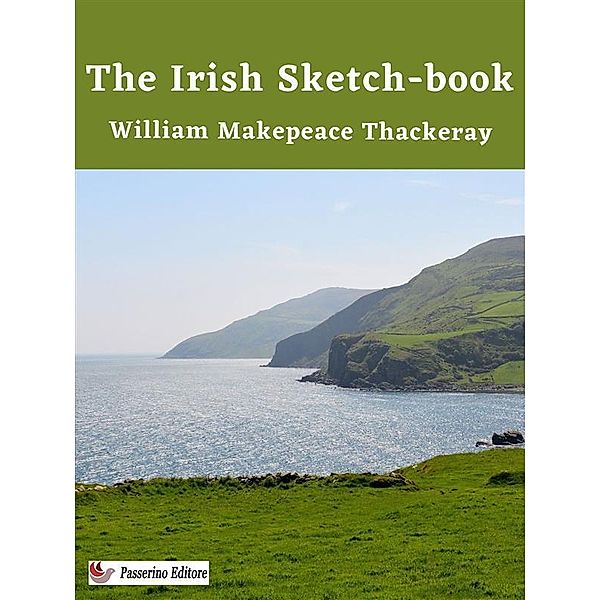 The Irish Sketch-book, WILLIAM MAKEPEACE THACKERAY