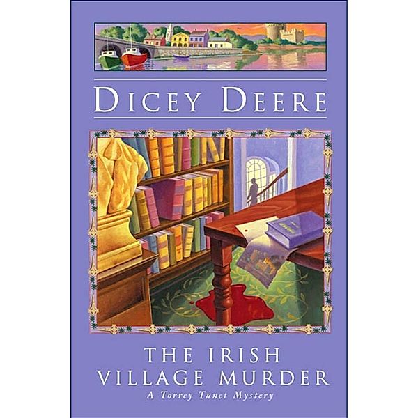 The Irish Village Murder / Torrey Tunet Mysteries Bd.4, Dicey Deere