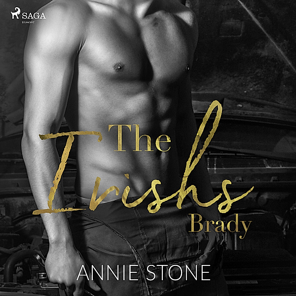 The Irishs - 2 - The Irishs: Brady (The Irishs, Band 2), Annie Stone