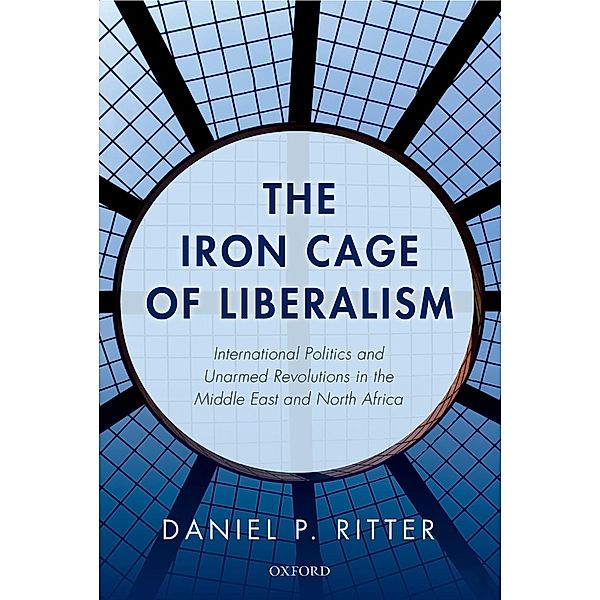 The Iron Cage of Liberalism, Daniel Ritter