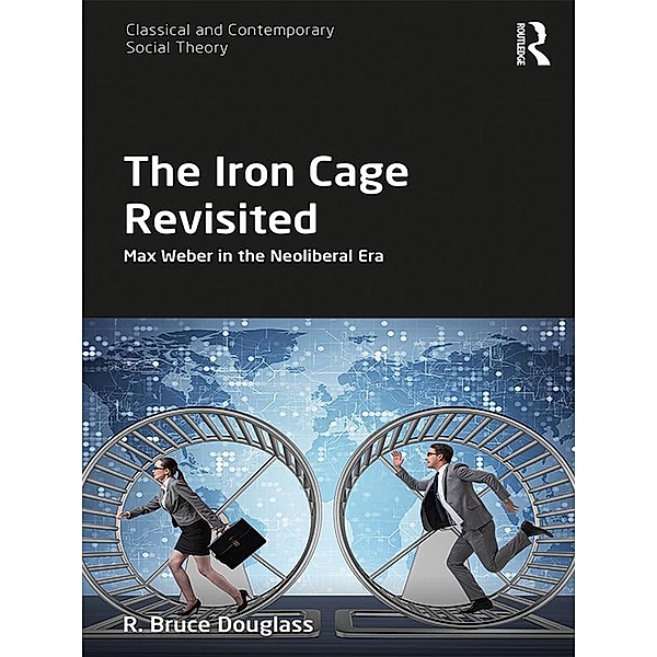 The Iron Cage Revisited, R. Bruce Douglass