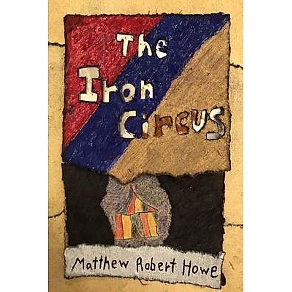 The Iron Circus, Matthew Howe