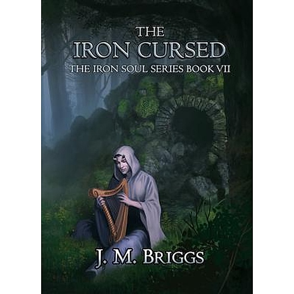 The Iron Cursed / The Iron Soul Bd.7, J. M. Briggs