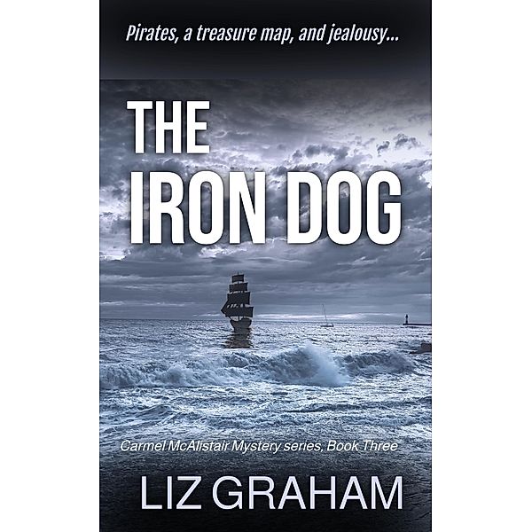 The Iron Dog (Carmel McAlistair, #3) / Carmel McAlistair, Liz Graham